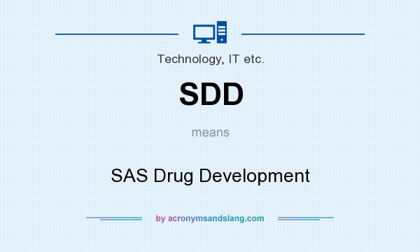What does SDD mean? It stands for SAS Drug Development