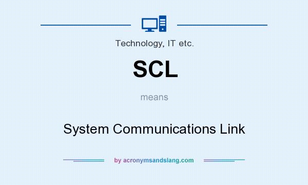What does SCL mean? It stands for System Communications Link
