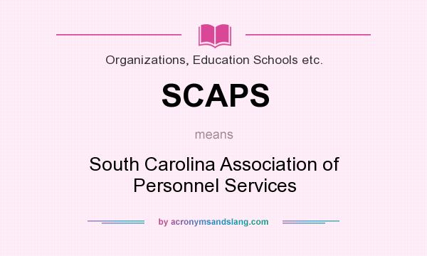 What does SCAPS mean? It stands for South Carolina Association of Personnel Services