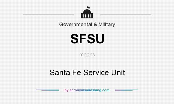 What does SFSU mean? It stands for Santa Fe Service Unit