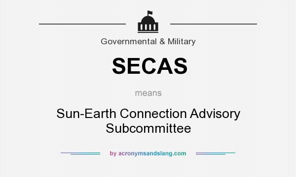 What does SECAS mean? It stands for Sun-Earth Connection Advisory Subcommittee