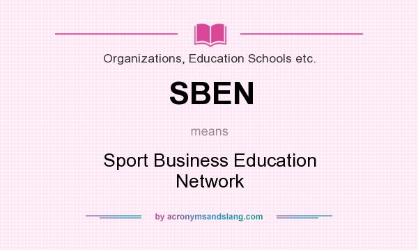 What does SBEN mean? It stands for Sport Business Education Network
