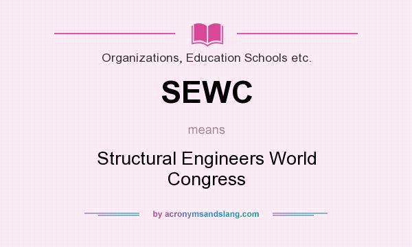 What does SEWC mean? It stands for Structural Engineers World Congress