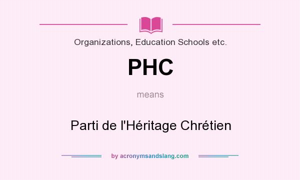 What does PHC mean? It stands for Parti de l`Héritage Chrétien