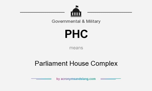 What does PHC mean? It stands for Parliament House Complex