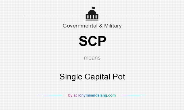 What does SCP mean? It stands for Single Capital Pot