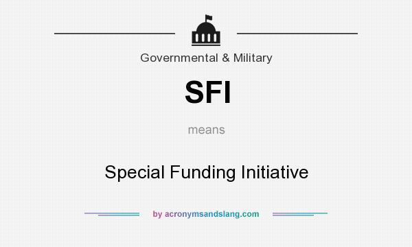 What does SFI mean? It stands for Special Funding Initiative