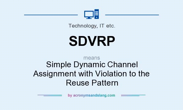 What does SDVRP mean? It stands for Simple Dynamic Channel Assignment with Violation to the Reuse Pattern