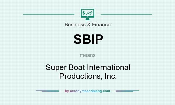 What does SBIP mean? It stands for Super Boat International Productions, Inc.
