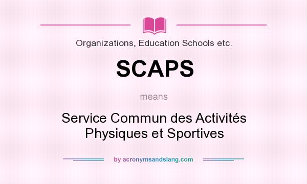 What does SCAPS mean? It stands for Service Commun des Activités Physiques et Sportives