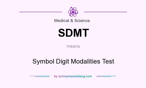 What does SDMT mean? It stands for Symbol Digit Modalities Test