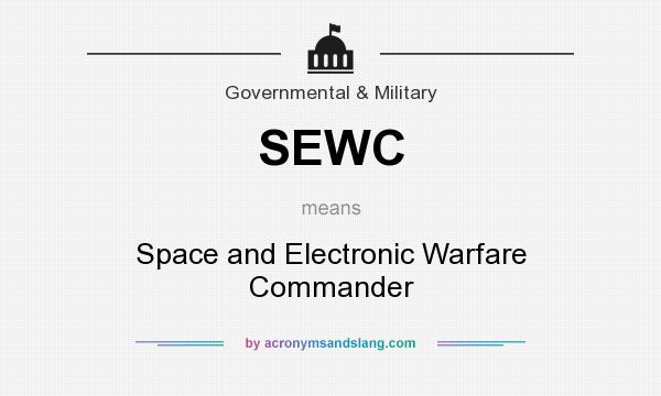 What does SEWC mean? It stands for Space and Electronic Warfare Commander