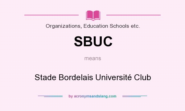 What does SBUC mean? It stands for Stade Bordelais Université Club