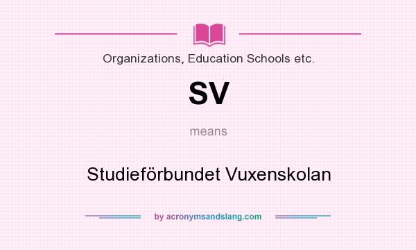 What does SV mean? It stands for Studieförbundet Vuxenskolan