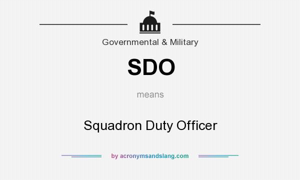 What does SDO mean? It stands for Squadron Duty Officer