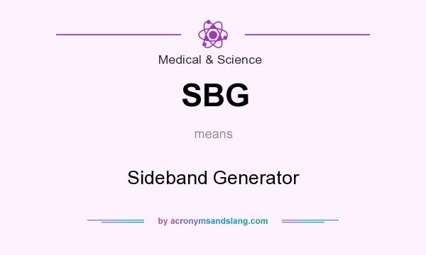 What does SBG mean? It stands for Sideband Generator
