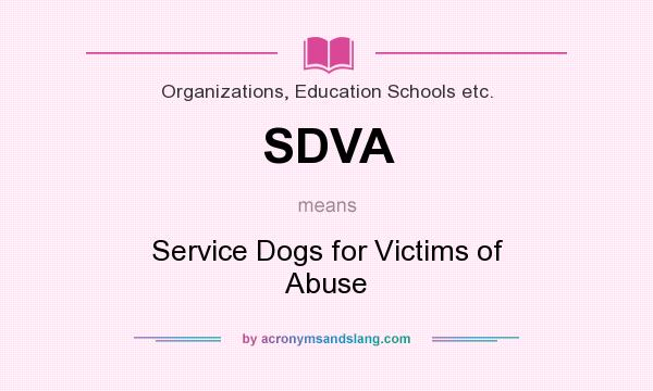 What does SDVA mean? It stands for Service Dogs for Victims of Abuse