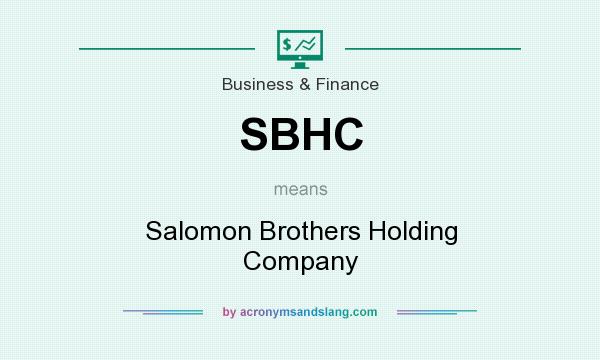 What does SBHC mean? It stands for Salomon Brothers Holding Company