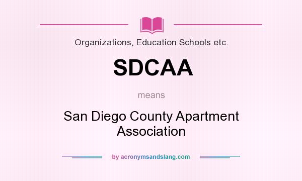 What does SDCAA mean? It stands for San Diego County Apartment Association