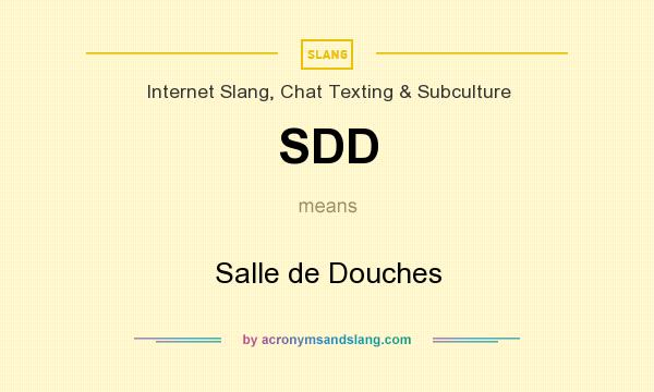 What does SDD mean? It stands for Salle de Douches