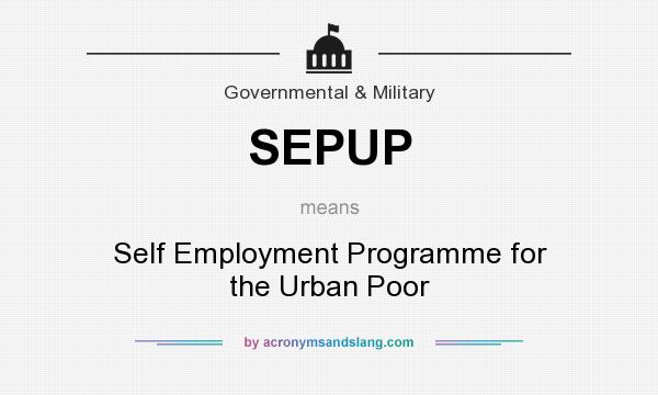 What does SEPUP mean? It stands for Self Employment Programme for the Urban Poor