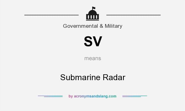 What does SV mean? It stands for Submarine Radar