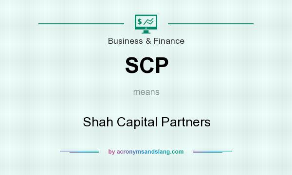 What does SCP mean? It stands for Shah Capital Partners