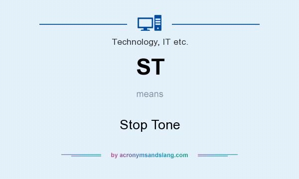What does ST mean? It stands for Stop Tone