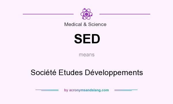 What does SED mean? It stands for Société Etudes Développements