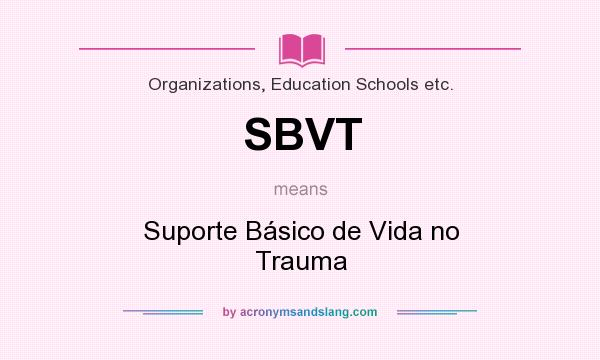 What does SBVT mean? It stands for Suporte Básico de Vida no Trauma