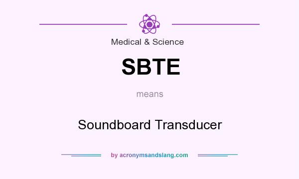 What does SBTE mean? It stands for Soundboard Transducer