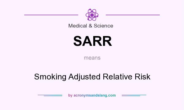 What does SARR mean? It stands for Smoking Adjusted Relative Risk