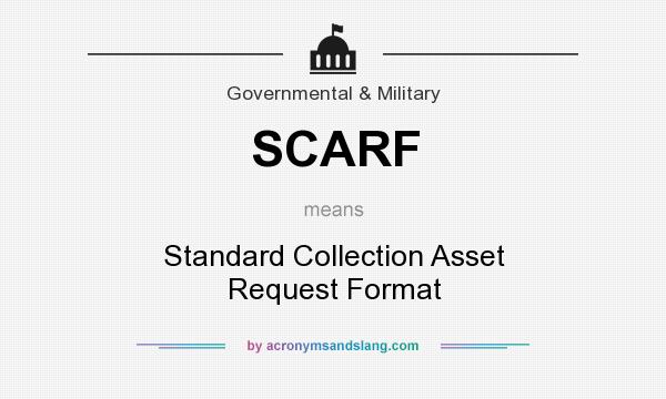 What does SCARF mean? It stands for Standard Collection Asset Request Format