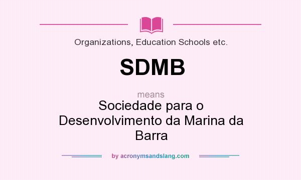 What does SDMB mean? It stands for Sociedade para o Desenvolvimento da Marina da Barra