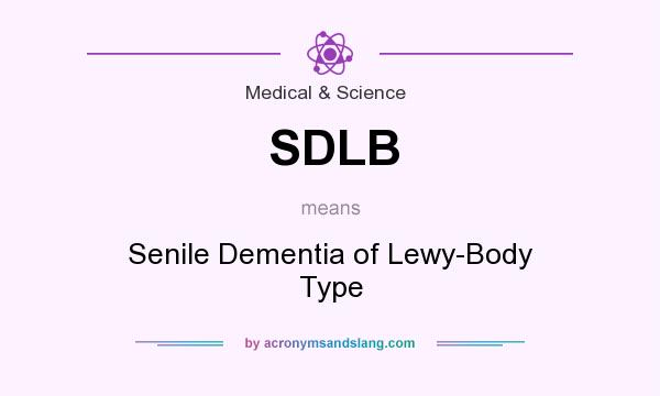 What does SDLB mean? It stands for Senile Dementia of Lewy-Body Type
