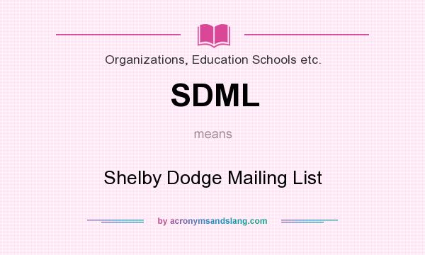 What does SDML mean? It stands for Shelby Dodge Mailing List