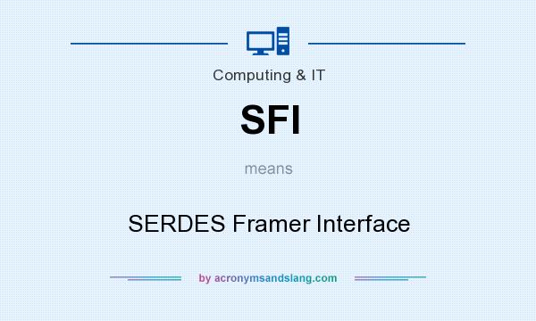What does SFI mean? It stands for SERDES Framer Interface