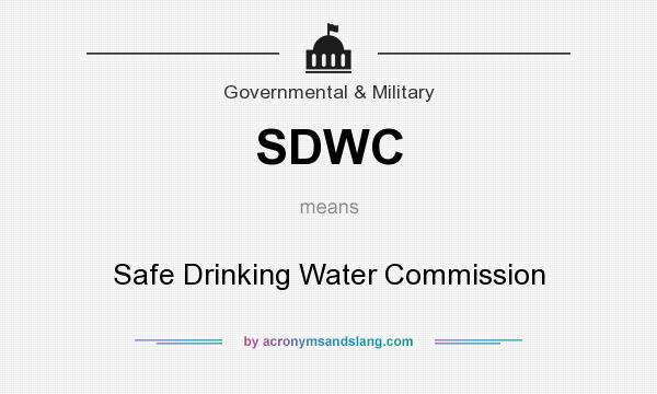 What does SDWC mean? It stands for Safe Drinking Water Commission