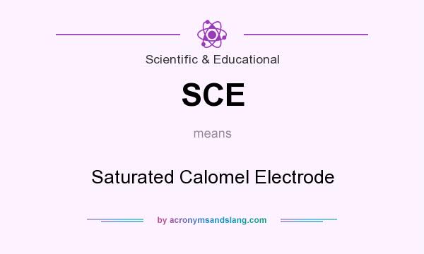 What does SCE mean? It stands for Saturated Calomel Electrode