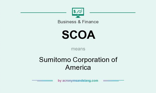 What does SCOA mean? It stands for Sumitomo Corporation of America