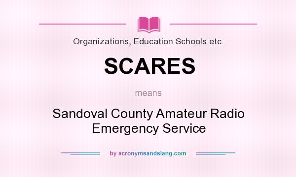 What does SCARES mean? It stands for Sandoval County Amateur Radio Emergency Service