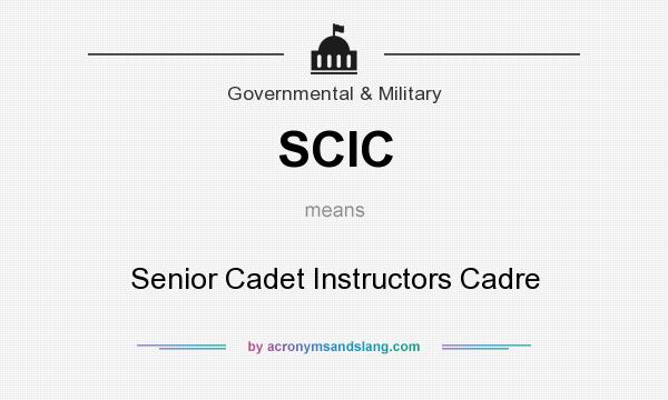 What does SCIC mean? It stands for Senior Cadet Instructors Cadre