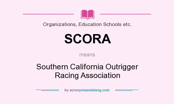 What does SCORA mean? It stands for Southern California Outrigger Racing Association