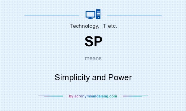 What does SP mean? It stands for Simplicity and Power