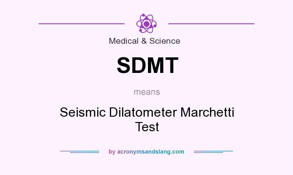What does SDMT mean? It stands for Seismic Dilatometer Marchetti Test