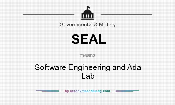 What does SEAL mean? It stands for Software Engineering and Ada Lab