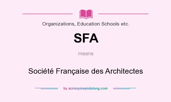 What does SFA mean? It stands for Société Française des Architectes