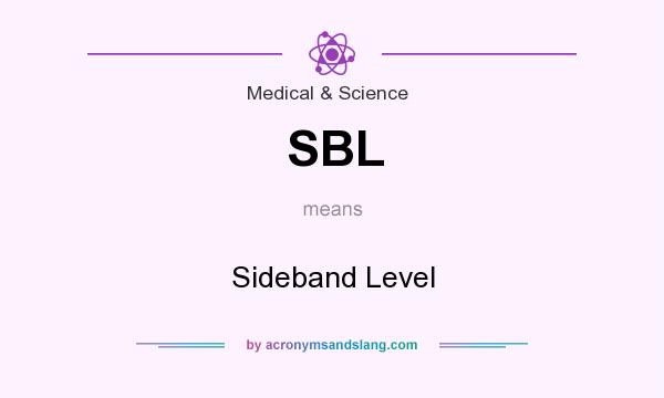 What does SBL mean? It stands for Sideband Level