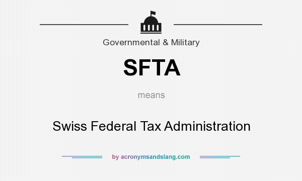 What does SFTA mean? It stands for Swiss Federal Tax Administration
