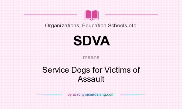 What does SDVA mean? It stands for Service Dogs for Victims of Assault